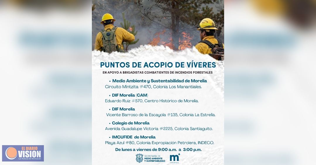 Gobierno de Morelia convoca a donar víveres para brigadistas forestales