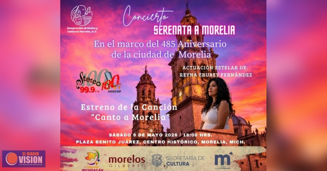 “Serenata a Morelia”, Concierto que celebrará el 486 aniversario de la ciudad