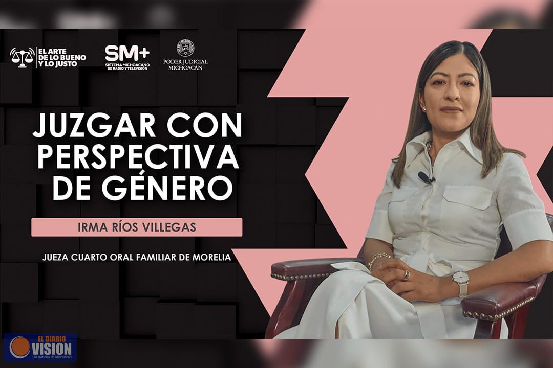 Juzgar con perspectiva de género garantiza igualdad y acceso  a la justicia :juez Irma Ríos 
