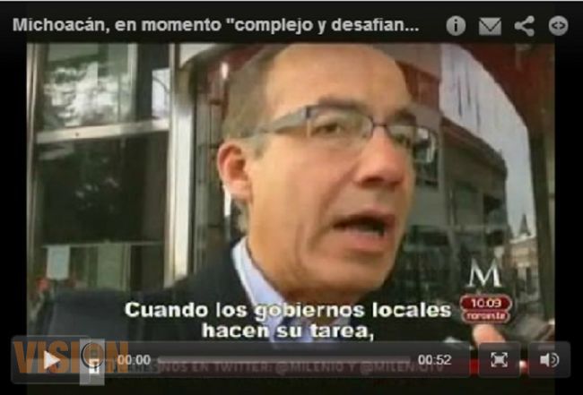 Michoacán, momento complejo y desafiante para el gobierno: Calderón