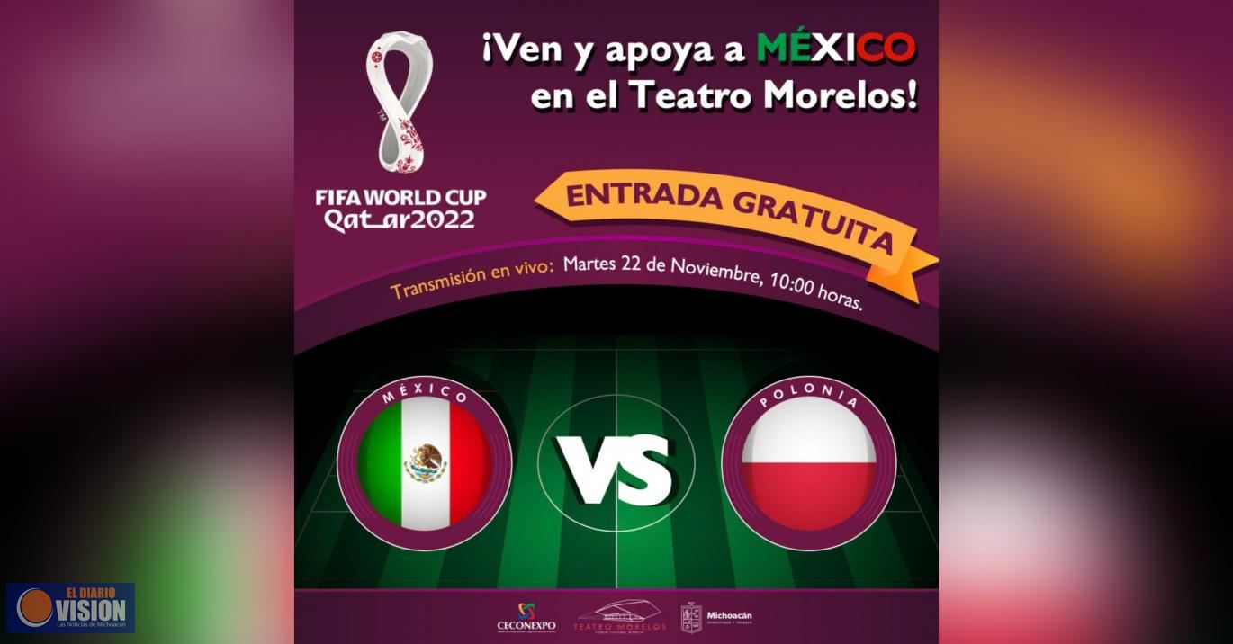 Invita Gobernador a disfrutar los partidos de la Selección Mexicana en el Teatro Morelos