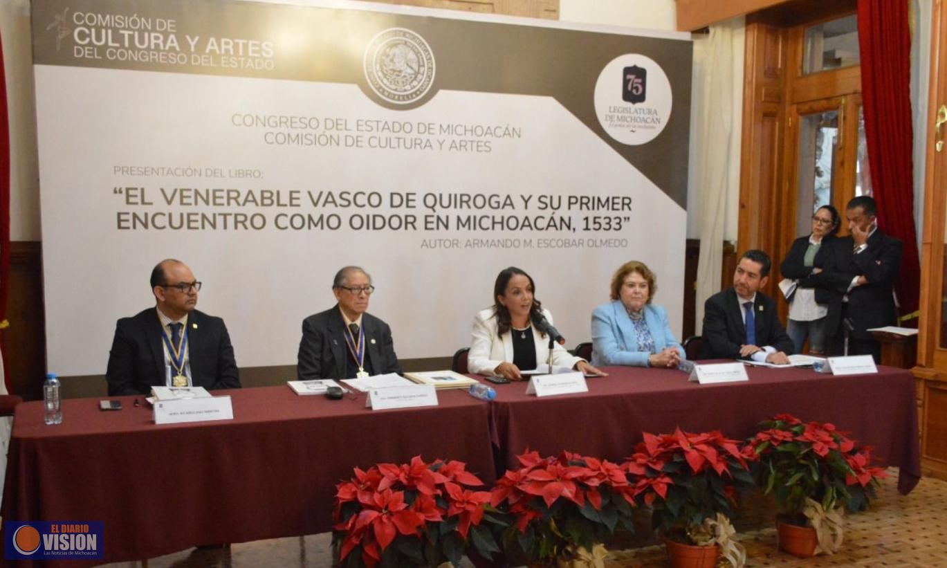 Presenta 75 Legislatura, obra dedicada a Vasco de Quiroga como Oidor de Michoacán