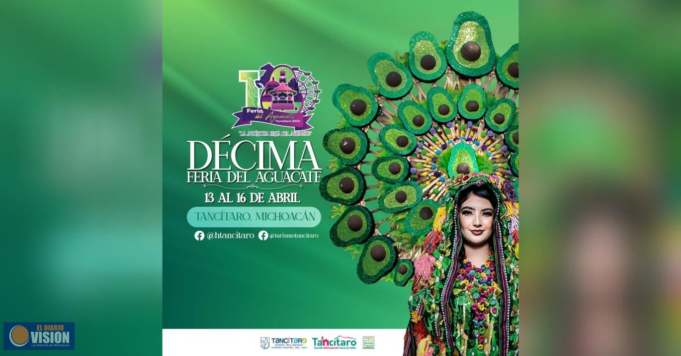 Anuncian décima Feria del Aguacate de Tancítaro