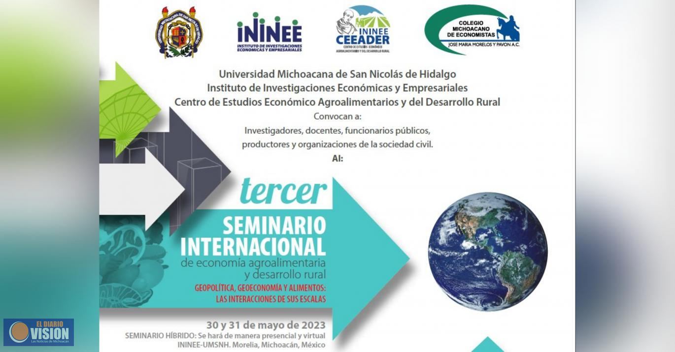 UMSNH realizará III Seminario Internacional de Economía Agroalimentaria y Desarrollo Rural