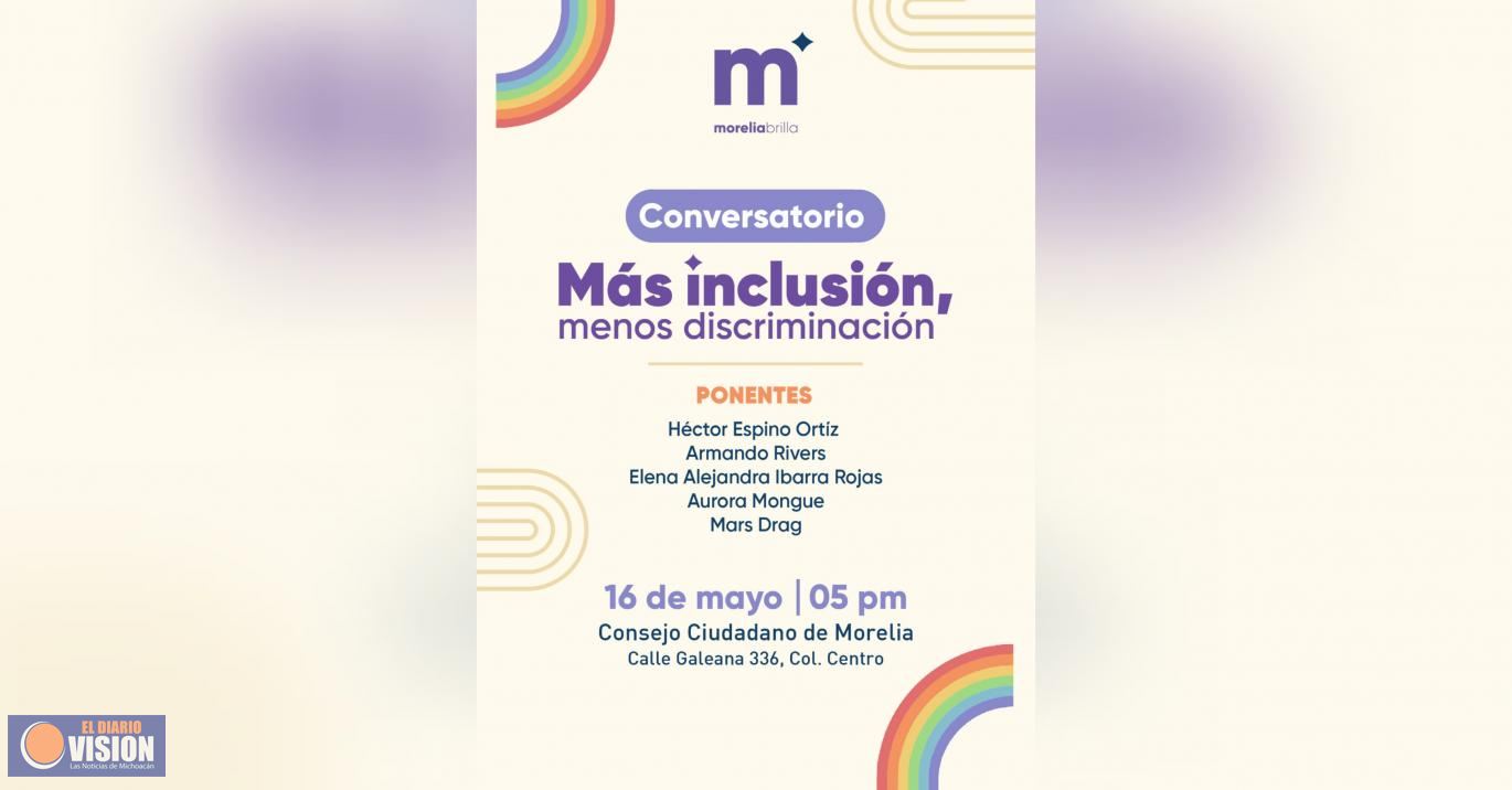 Ayuntamiento de Morelia invita a conversatorio “Más inclusión, menos discriminación”