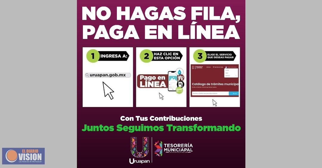 Contribuye con tus impuestos a seguir transformando Uruapan