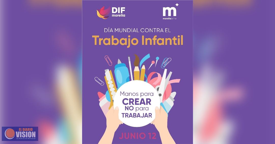 DIF Morelia impulsa campaña de prevención y desaliento del trabajo infantil