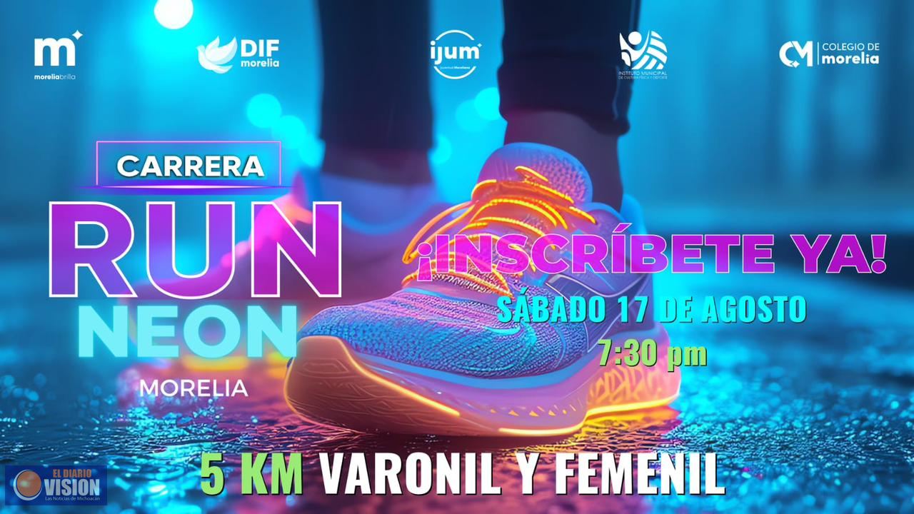 Gobierno de Morelia habilita 5 módulos de inscripción para la carrera RUN Neón