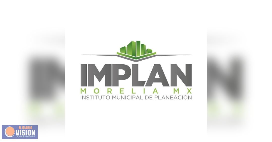 Ayuntamiento de Morelia abre convocatoria para Dirección General del IMPLAN