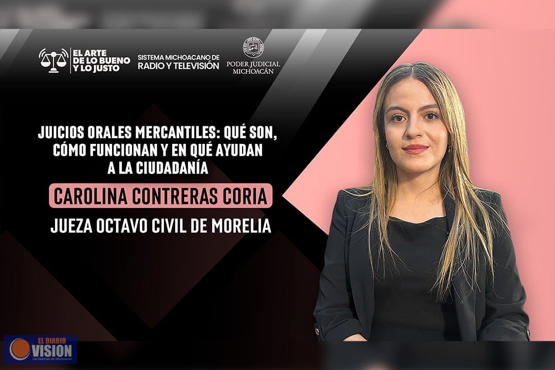 Juicios orales mercantiles acercan la justicia a la ciudadanía: jueza Carolina Contreras Coria