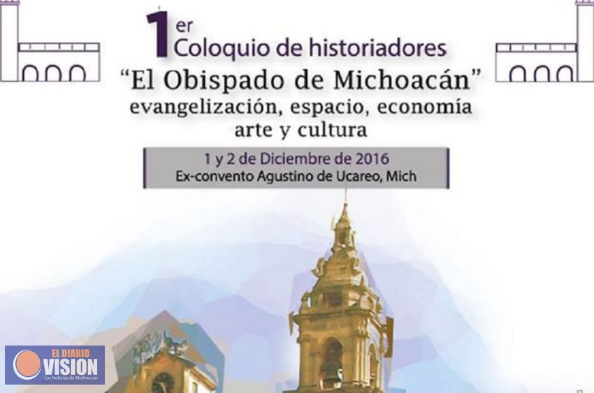 El Obispado de Michoacán, tema principal del próximo Coloquio que organiza la Facultad de Historia 