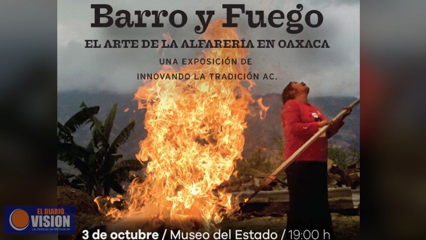 “Barro y Fuego”, por primera vez en Morelia, en el Museo del  Estado