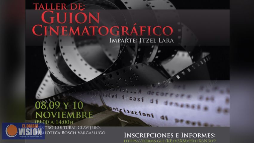 Impartirán Taller de Guión Cinematográfico, gratis en Clavijero