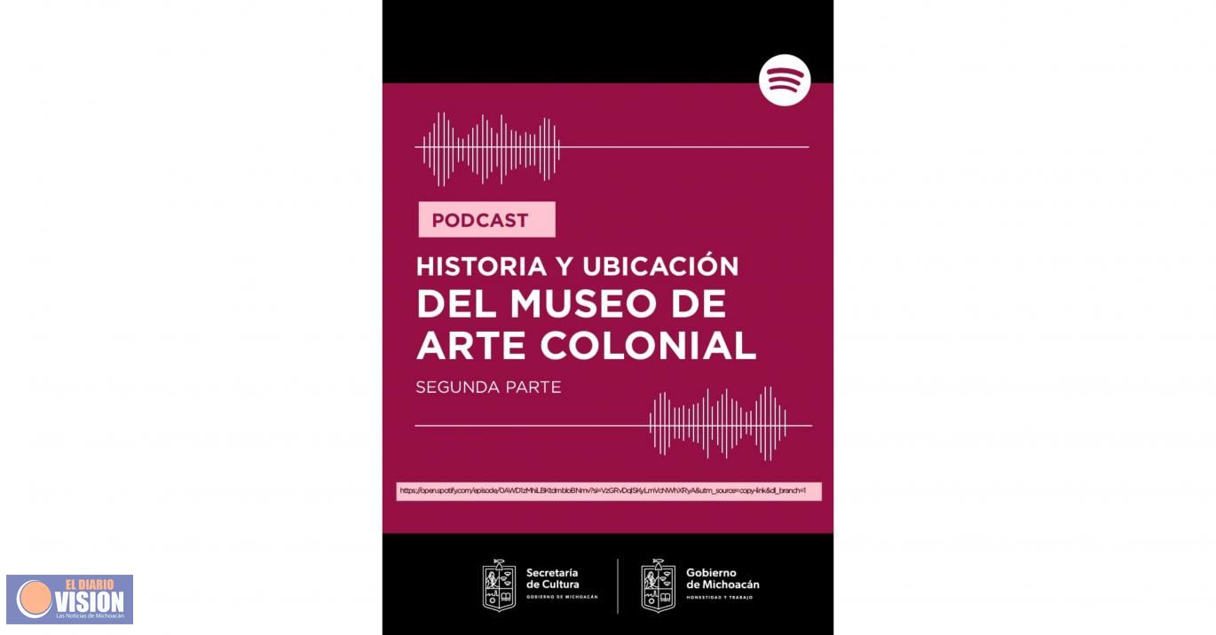 Por Spotify, conoce el acervo del Museo de Arte Colonial